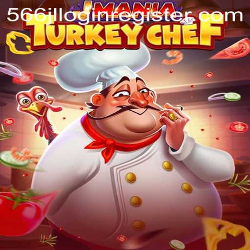 JManiaTurkeyChef: Dive into the Delicious World of Culinary Fun with 566jl Login Register
